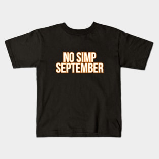 No Simp September Kids T-Shirt